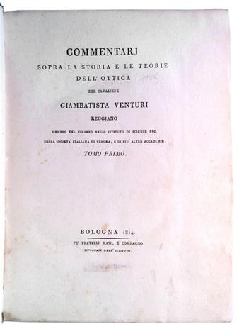 VENTURI, GIOVANNI BATTISTA. Commentari sopra la Storie e le Teorie dellOttica . . . Tomo Primo [all published].  1814
